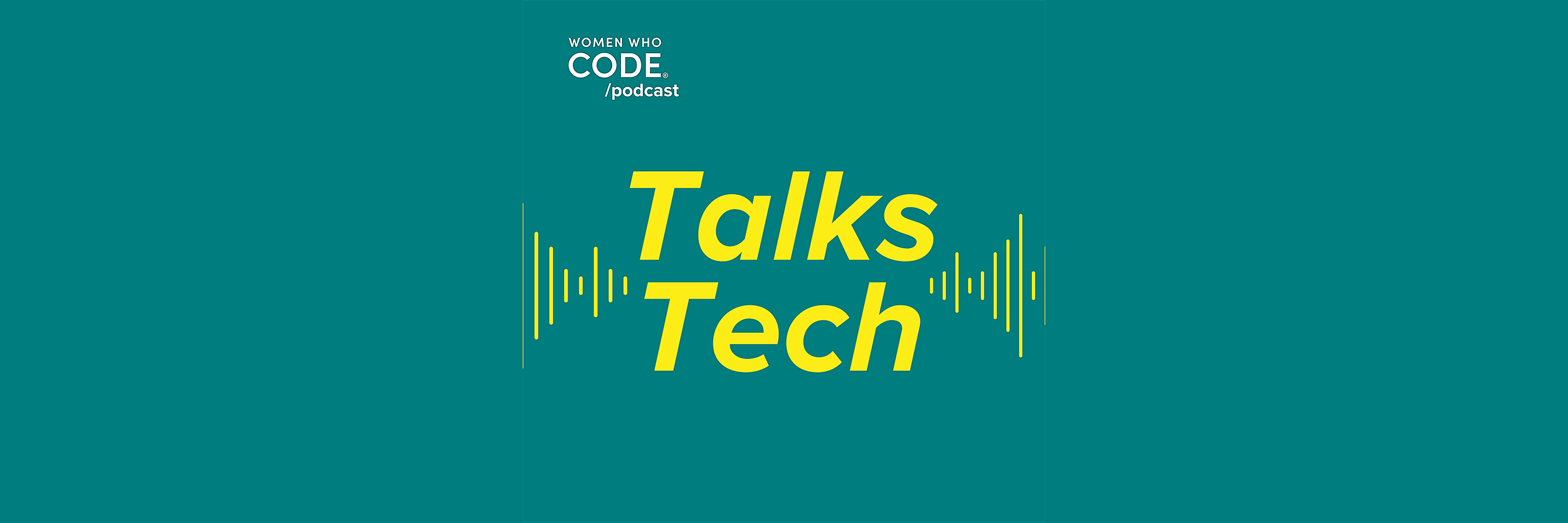 WWCode Talks Tech #5: Creative Coding to Inspire