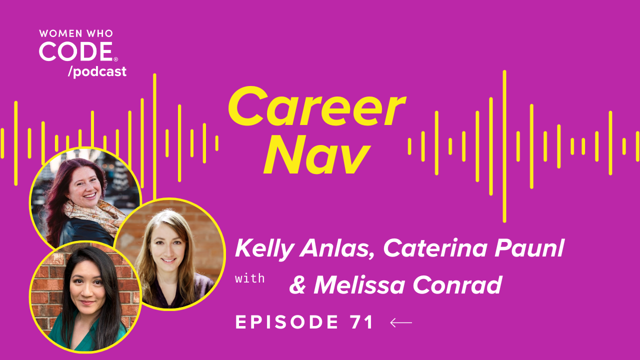 Career Nav #71: Making an Impact While Building Your Tech Career With WWCode Senior Directors